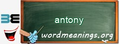 WordMeaning blackboard for antony